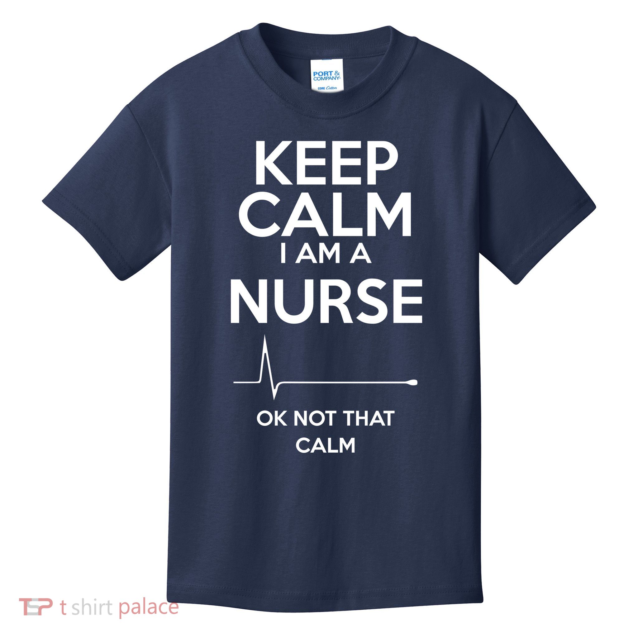 Keep Calm IM A Nurse Ok Not That Calm Kids T-Shirt
