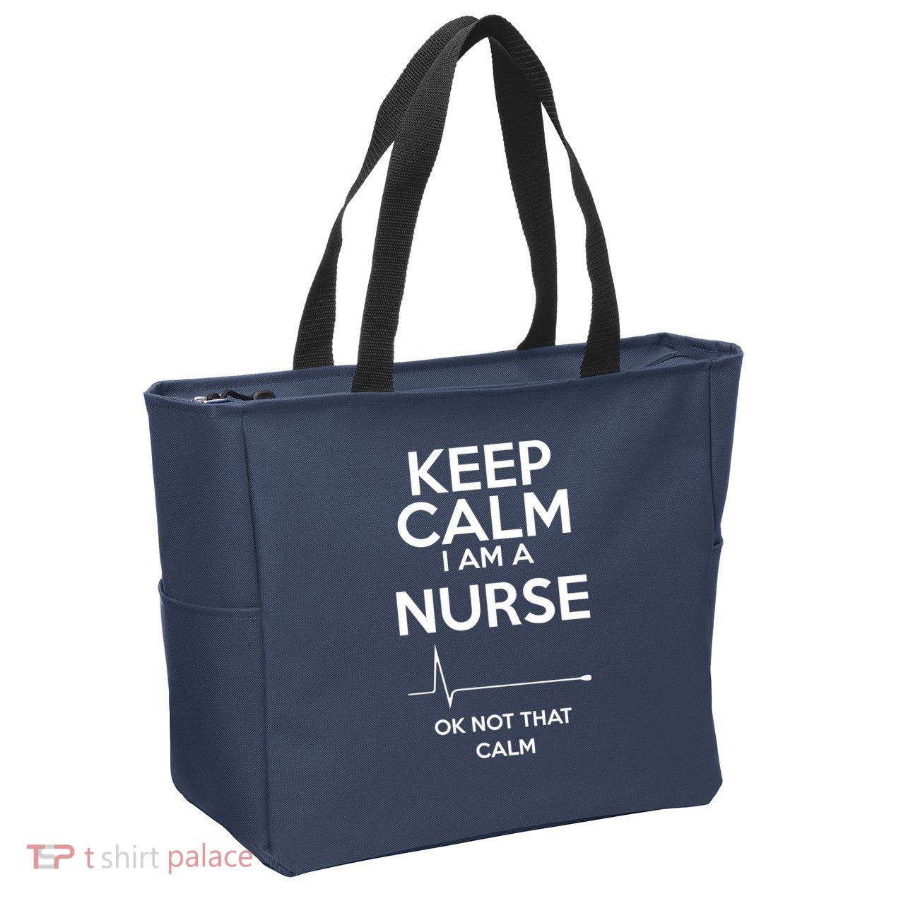 Keep Calm IM A Nurse Ok Not That Calm Zip Tote Bag
