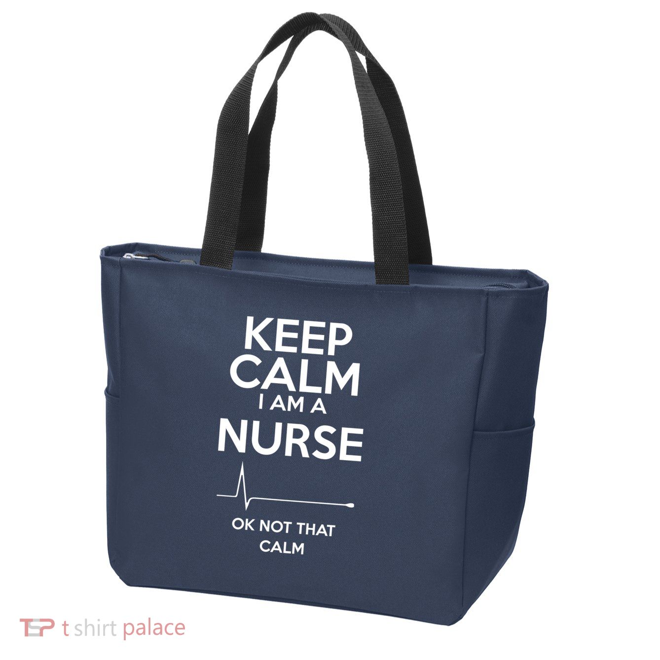 Keep Calm IM A Nurse Ok Not That Calm Zip Tote Bag