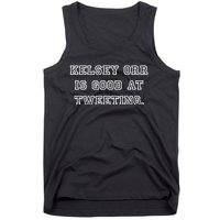 Kelseytayorr Kelsey Orr Is Good At Tweeting Tank Top