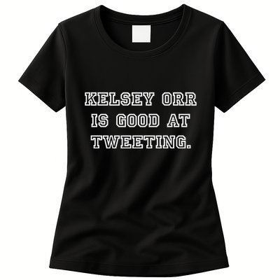 Kelseytayorr Kelsey Orr Is Good At Tweeting Womens T-Shirt