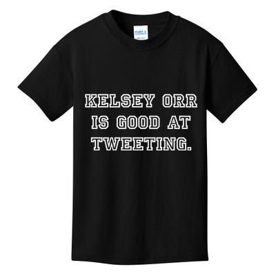 Kelseytayorr Kelsey Orr Is Good At Tweeting Kids T-Shirt