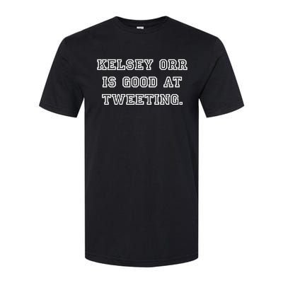 Kelseytayorr Kelsey Orr Is Good At Tweeting Softstyle CVC T-Shirt