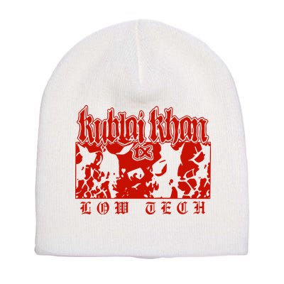 Kublai Khan Tx Low Tech New Short Acrylic Beanie