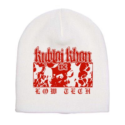 Kublai Khan Tx Low Tech New Short Acrylic Beanie