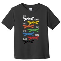 Keep Kicking Until The Beld Turns Black Taekwondo Toddler T-Shirt