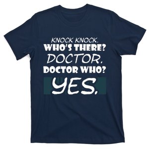 Knock Knock Whos There Doctor Funny Gift Doctor Shirts T-Shirt