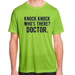 Knock Knock Whos There Doctor Funny Jokes Gift Tee Adult ChromaSoft Performance T-Shirt