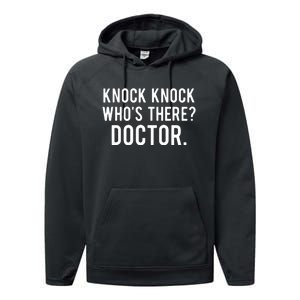 Knock Knock Whos There Doctor Funny Jokes Gift Tee Performance Fleece Hoodie