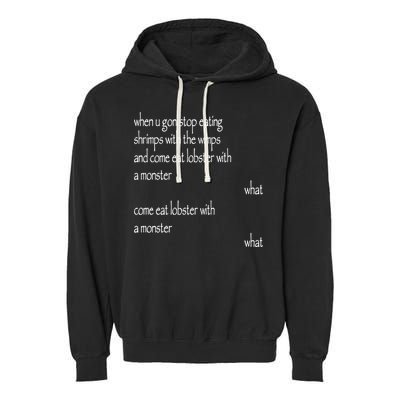 Karsten Kroening When U Gon Stop Eating Shrimps With The Wimps And Come Eat Lobs Garment-Dyed Fleece Hoodie