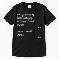 Karsten Kroening When U Gon Stop Eating Shrimps With The Wimps And Come Eat Lobs Tall T-Shirt