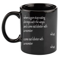 Karsten Kroening When U Gon Stop Eating Shrimps With The Wimps And Come Eat Lobs 11oz C Handle Ceramic Mug