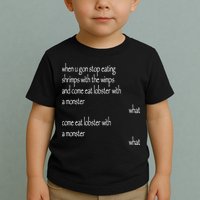 Karsten Kroening When U Gon Stop Eating Shrimps With The Wimps And Come Eat Lobs Toddler T-Shirt