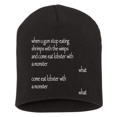 Karsten Kroening When U Gon Stop Eating Shrimps With The Wimps And Come Eat Lobs Short Acrylic Beanie