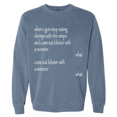 Karsten Kroening When U Gon Stop Eating Shrimps With The Wimps And Come Eat Lobs Garment-Dyed Sweatshirt