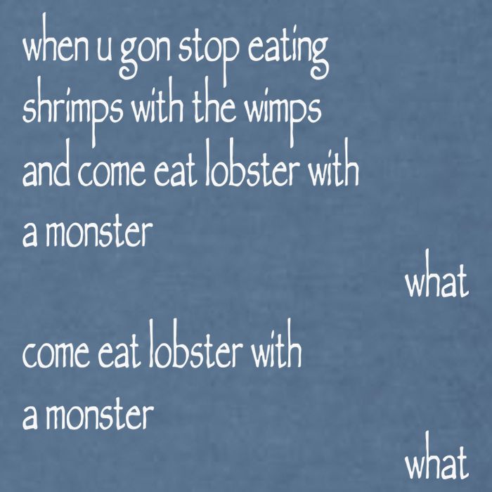 Karsten Kroening When U Gon Stop Eating Shrimps With The Wimps And Come Eat Lobs Garment-Dyed Sweatshirt