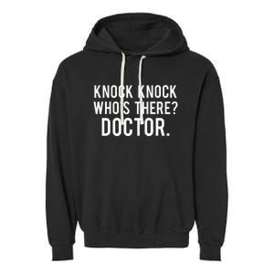 Knock knock who's there doctor Funny jokes gift Garment-Dyed Fleece Hoodie