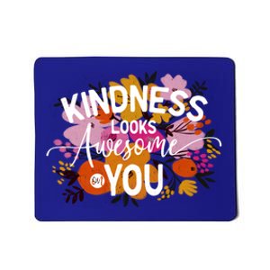 Kindness Looks Awesome On You Floral Teachers Autism Cute Gift Mousepad