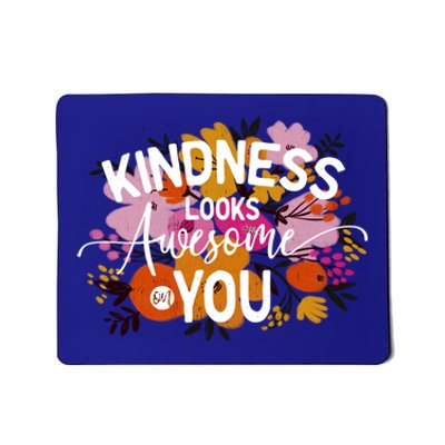 Kindness Looks Awesome On You Floral Teachers Autism Cute Gift Mousepad