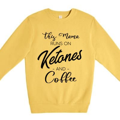 Ketogenic Low Carb Dieter Mom Coffee Fanatic Caffeine Mama Gift Premium Crewneck Sweatshirt