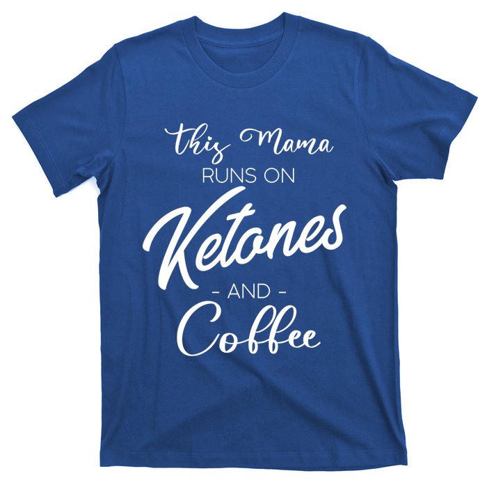 Ketogenic Low Carb Dieter Mom Coffee Fanatic Caffeine Mama Gift T-Shirt