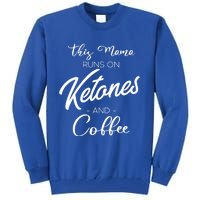 Ketogenic Low Carb Dieter Mom Coffee Fanatic Caffeine Mama Gift Tall Sweatshirt