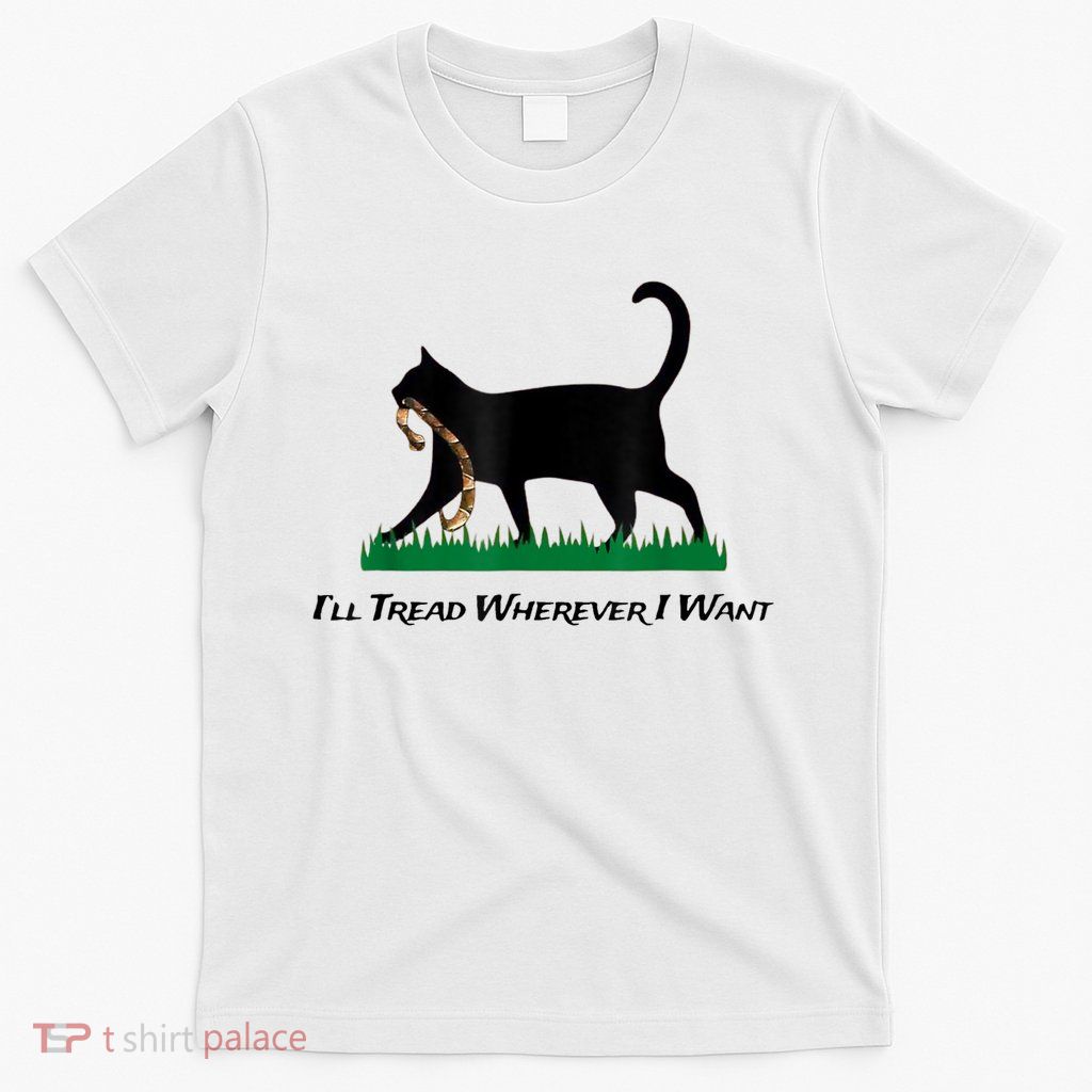 Kamala Lady Cat 2024 ILl Tread Wherever I Want T-Shirt