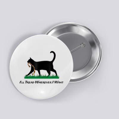 Kamala Lady Cat 2024 ILl Tread Wherever I Want Button