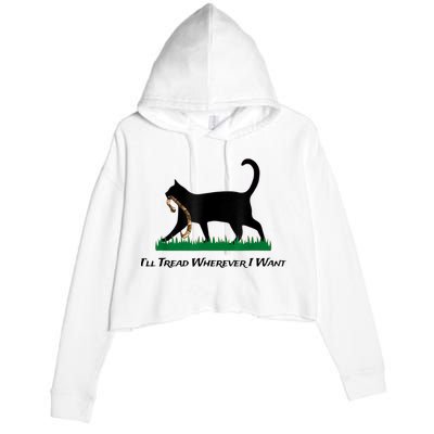 Kamala Lady Cat 2024 ILl Tread Wherever I Want Crop Fleece Hoodie