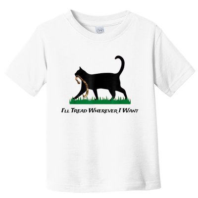 Kamala Lady Cat 2024 ILl Tread Wherever I Want Toddler T-Shirt