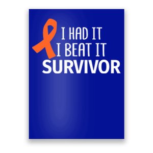 Kidney Leukemia Cancer Had It Beat It Survivor Orange Ribbon Gift Poster