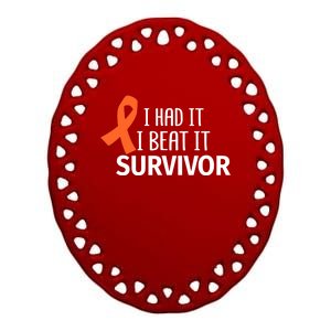 Kidney Leukemia Cancer Had It Beat It Survivor Orange Ribbon Gift Ceramic Oval Ornament