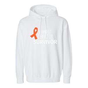 Kidney Leukemia Cancer Had It Beat It Survivor Orange Ribbon Gift Garment-Dyed Fleece Hoodie