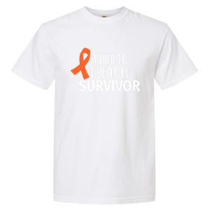 Kidney Leukemia Cancer Had It Beat It Survivor Orange Ribbon Gift Garment-Dyed Heavyweight T-Shirt