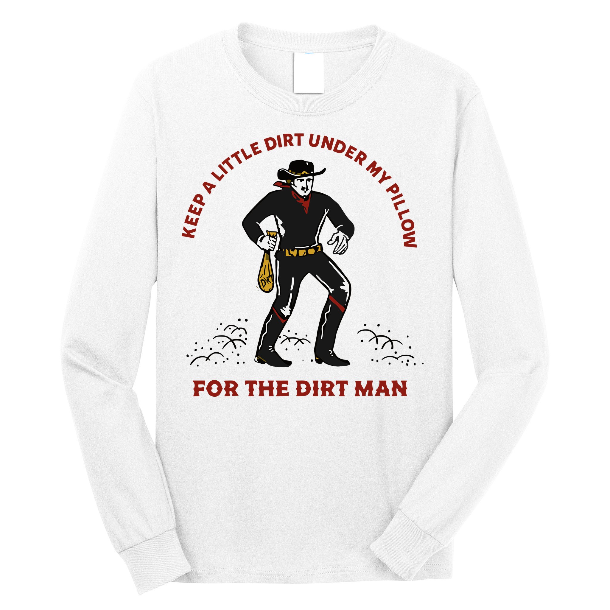 Keep Little Dirt Under My Pillow For The Dirt Man Raglan Baseball Long Sleeve Shirt