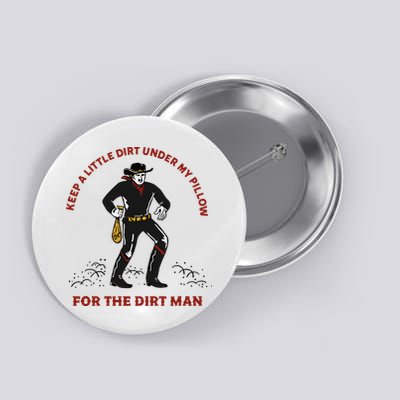 Keep Little Dirt Under My Pillow For The Dirt Man Raglan Baseball Button
