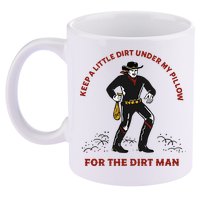 Keep Little Dirt Under My Pillow For The Dirt Man Raglan Baseball 11oz C Handle Ceramic Mug