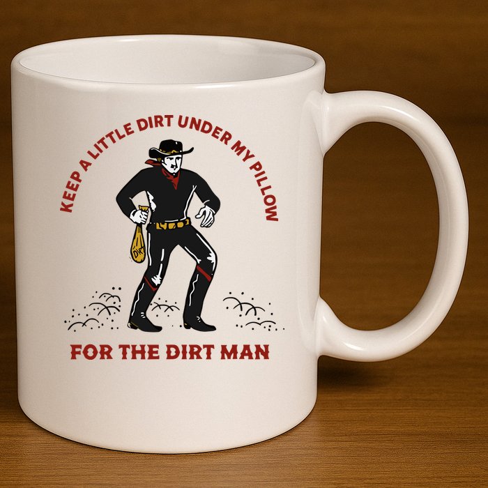 Keep Little Dirt Under My Pillow For The Dirt Man Raglan Baseball 11oz C Handle Ceramic Mug