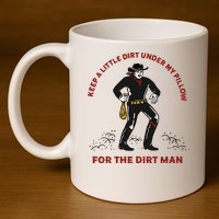 Keep Little Dirt Under My Pillow For The Dirt Man Raglan Baseball 11oz C Handle Ceramic Mug