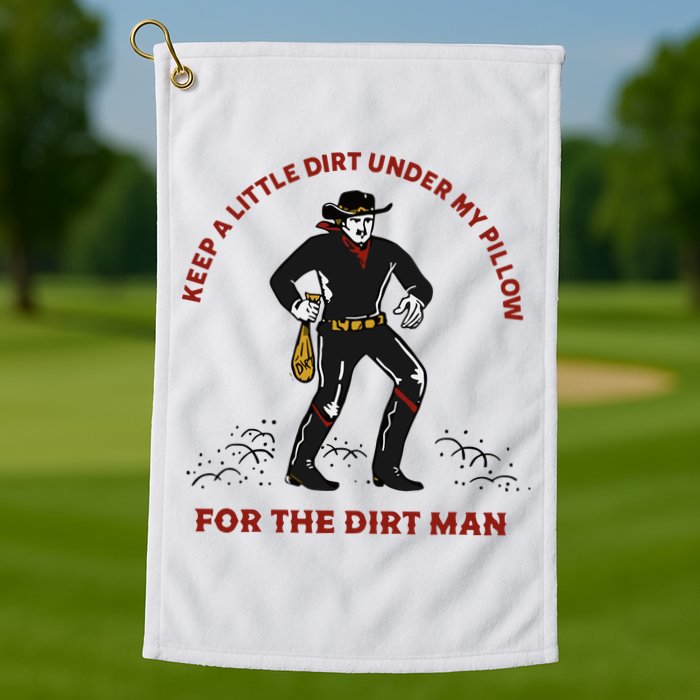 Keep Little Dirt Under My Pillow For The Dirt Man Raglan Baseball Golf Towel