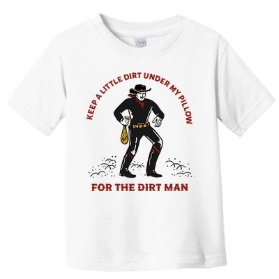 Keep Little Dirt Under My Pillow For The Dirt Man Raglan Baseball Toddler T-Shirt