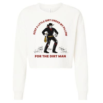 Keep Little Dirt Under My Pillow For The Dirt Man Raglan Baseball Cropped Pullover Crew