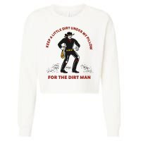 Keep Little Dirt Under My Pillow For The Dirt Man Raglan Baseball Cropped Pullover Crew
