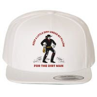 Keep Little Dirt Under My Pillow For The Dirt Man Raglan Baseball Wool Snapback Cap
