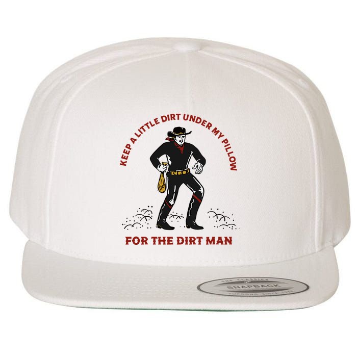 Keep Little Dirt Under My Pillow For The Dirt Man Raglan Baseball Wool Snapback Cap