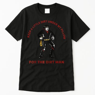 Keep Little Dirt Under My Pillow For The Dirt Man Raglan Baseball Tall T-Shirt