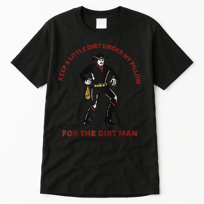 Keep Little Dirt Under My Pillow For The Dirt Man Raglan Baseball Tall T-Shirt