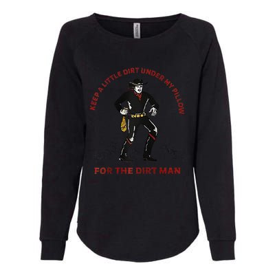 Keep Little Dirt Under My Pillow For The Dirt Man Raglan Baseball Womens California Wash Sweatshirt