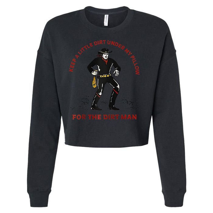 Keep Little Dirt Under My Pillow For The Dirt Man Raglan Baseball Cropped Pullover Crew