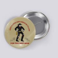 Keep Little Dirt Under My Pillow For The Dirt Man Raglan Baseball Button